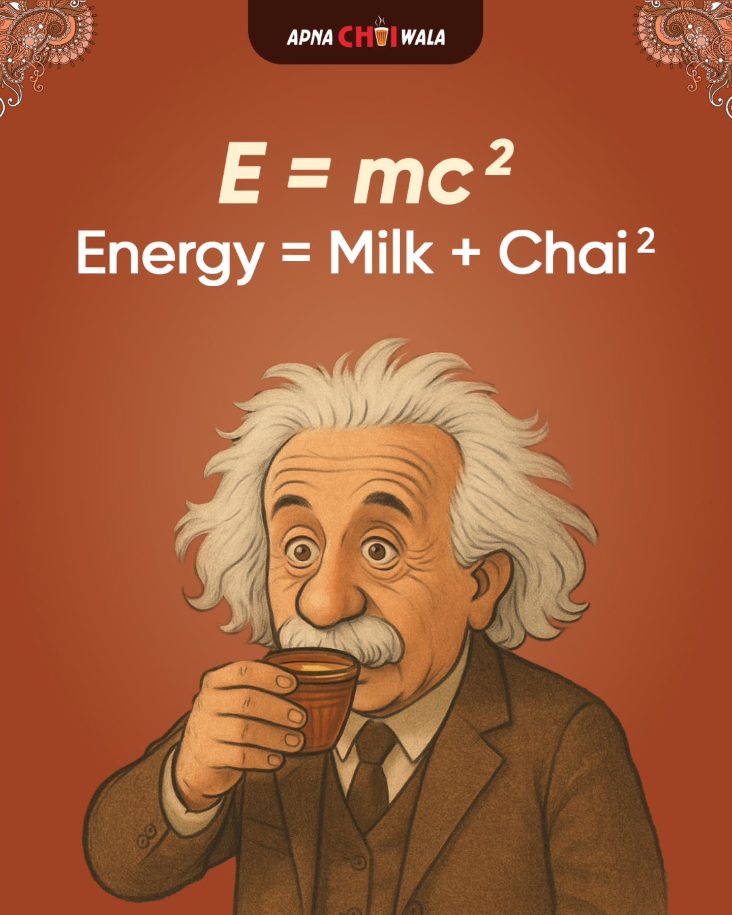 Instagram post: Einstein pun: Energy = Milk + Chai²