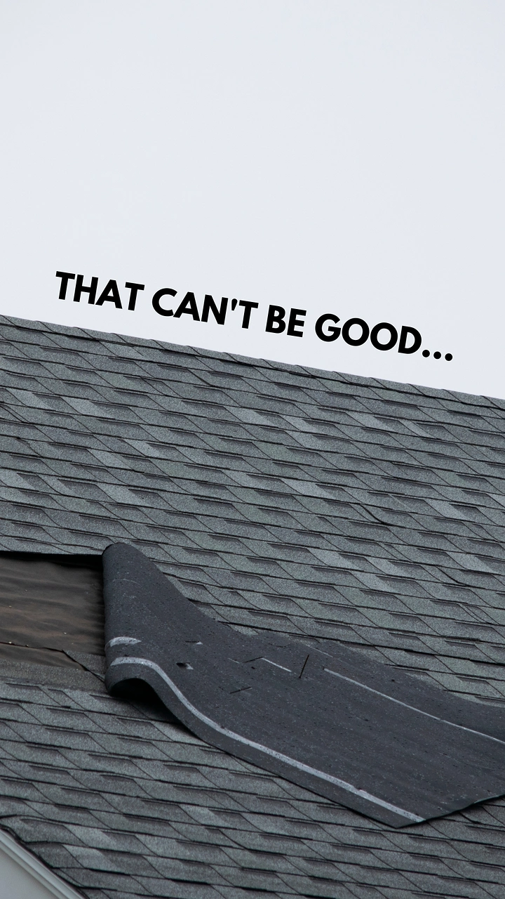 Roofing creative ad: Lifted shingle, witty 'That can't be good'