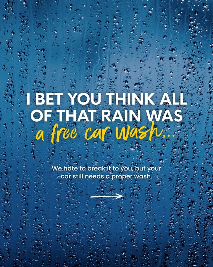 Car Wash & Detailing creative ad: Witty rain-isn't-a-free-wash copy on droplets