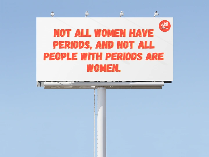 Period Care & Feminine Hygiene creative ad: Provocative inclusive period-language billboard