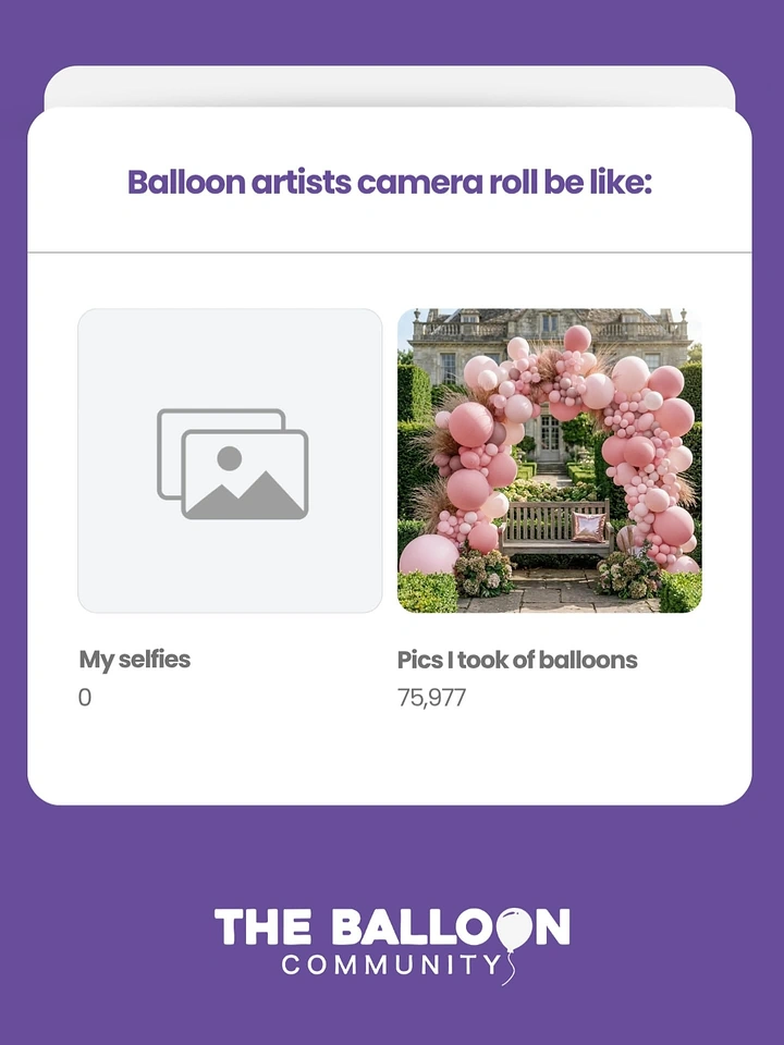 Balloon & Party Decorators creative ad: Camera-roll joke for balloon artists