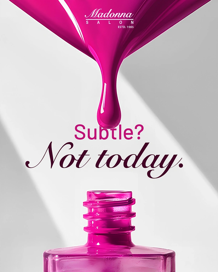 Nail Salons creative ad: Bold pink drip with witty 'Subtle? Not today'