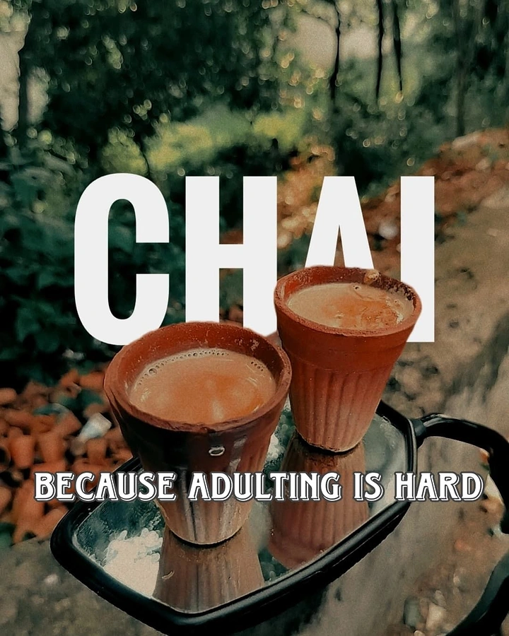 Tea & Chai Brands creative ad: Kulhads overlap type, adulting-is-hard wit