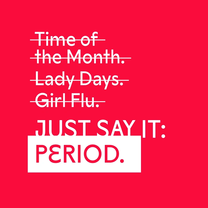 Period Care & Feminine Hygiene creative ad: Clever euphemism-crossout period campaign