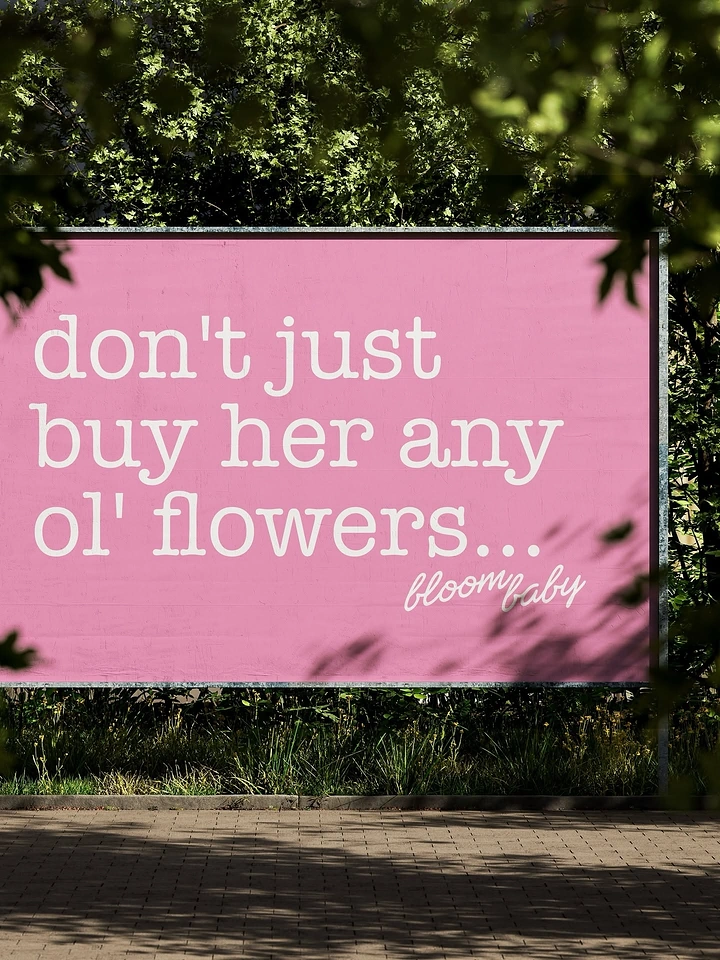 Florists creative ad: Cheeky teaser copy billboard, bold pink type