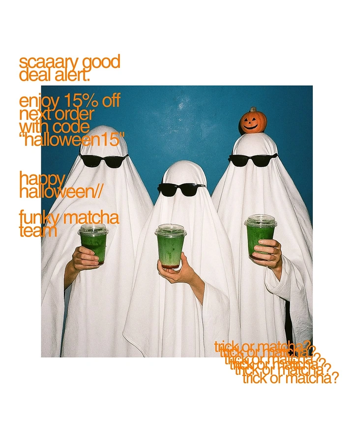 Halloween creative ad: Three sheet-ghosts in sunglasses holding iced matcha