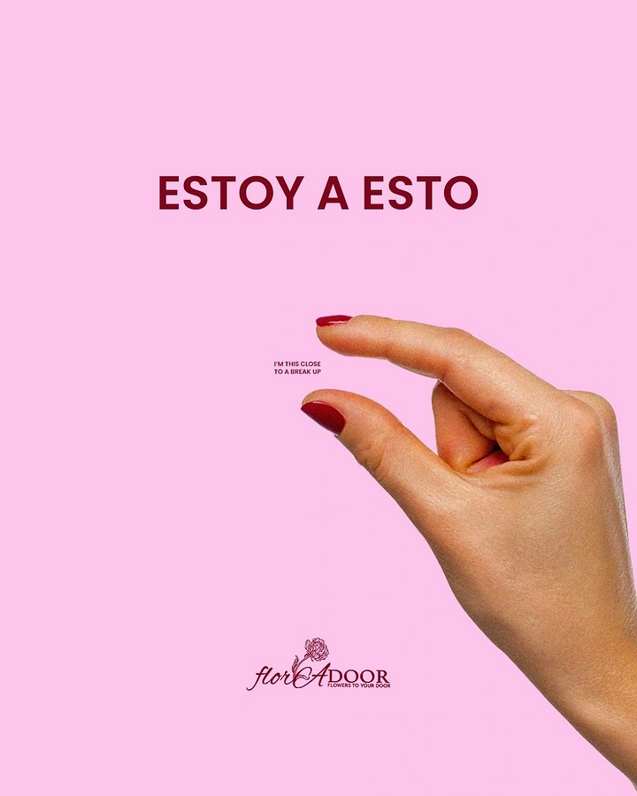 Florists creative ad: Pinch gesture: 'this close' to breakup