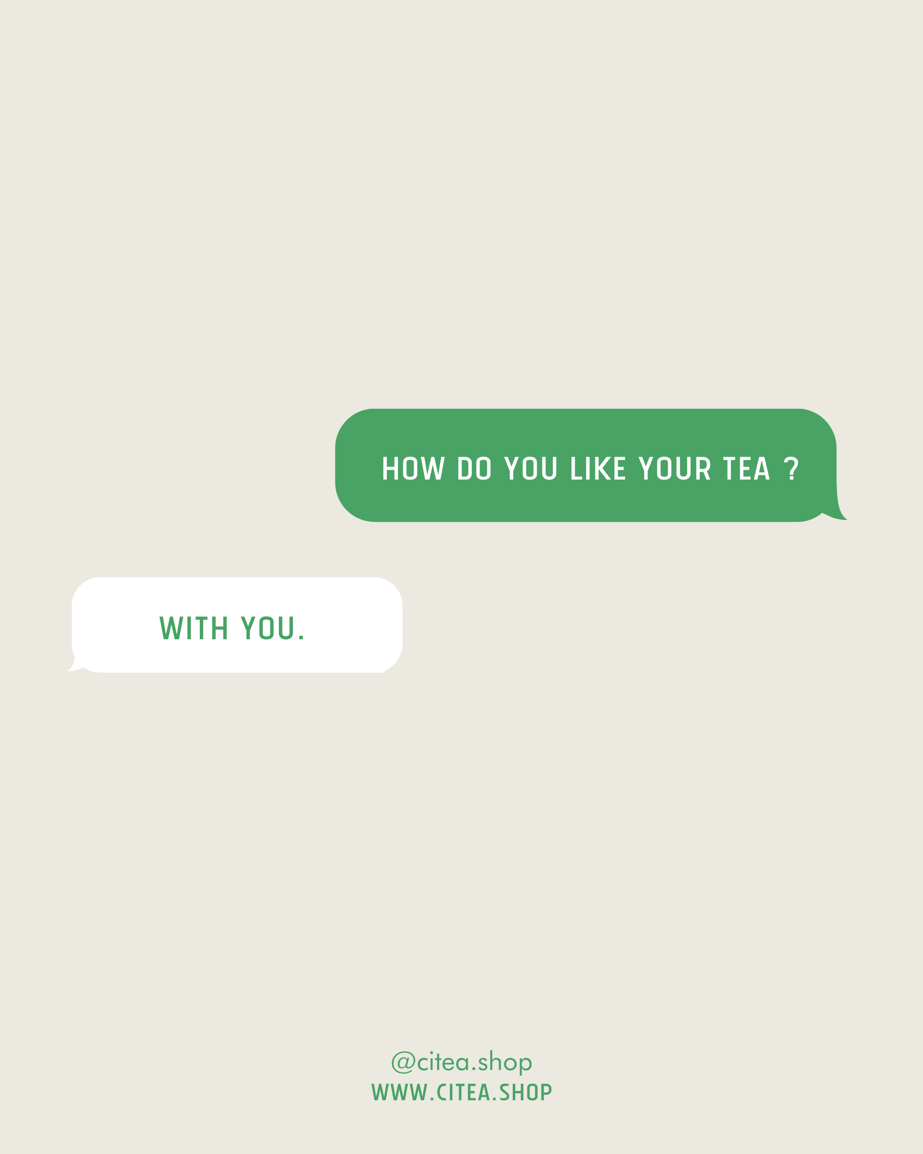 Instagram post: Chat bubble pun: like your tea? with you