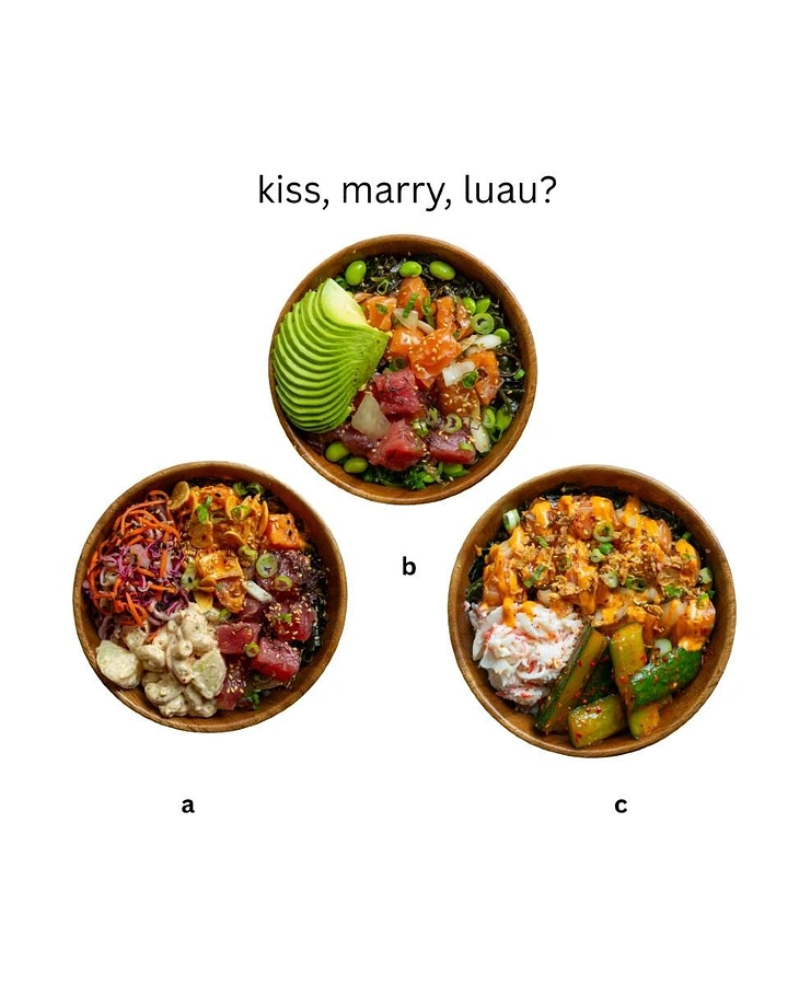 Salad Bars & Healthy Restaurants creative ad: Witty kiss-marry-luau bowl comparison