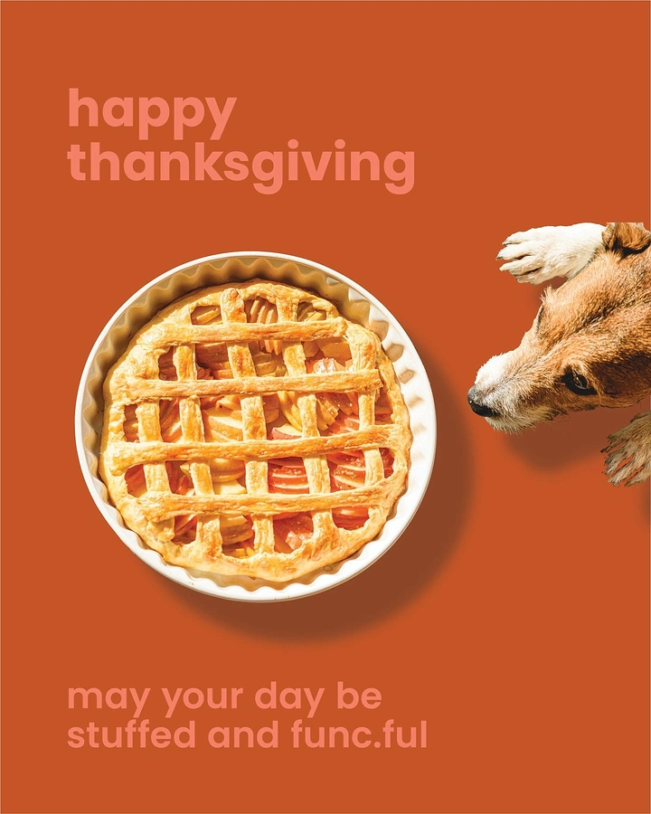 Thanksgiving creative ad: Dog sneaking pie, 'stuffed and func.ful' pun