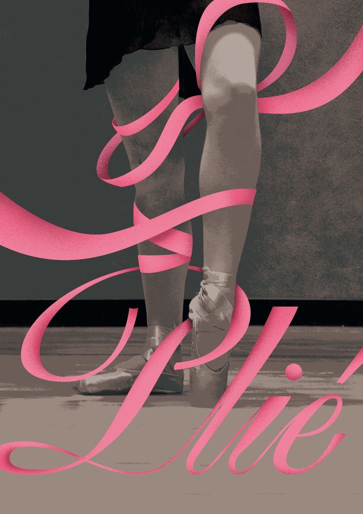 Poster: Ballet dancer's legs in pointe shoes wrapped by a pink ribbon that forms script lettering